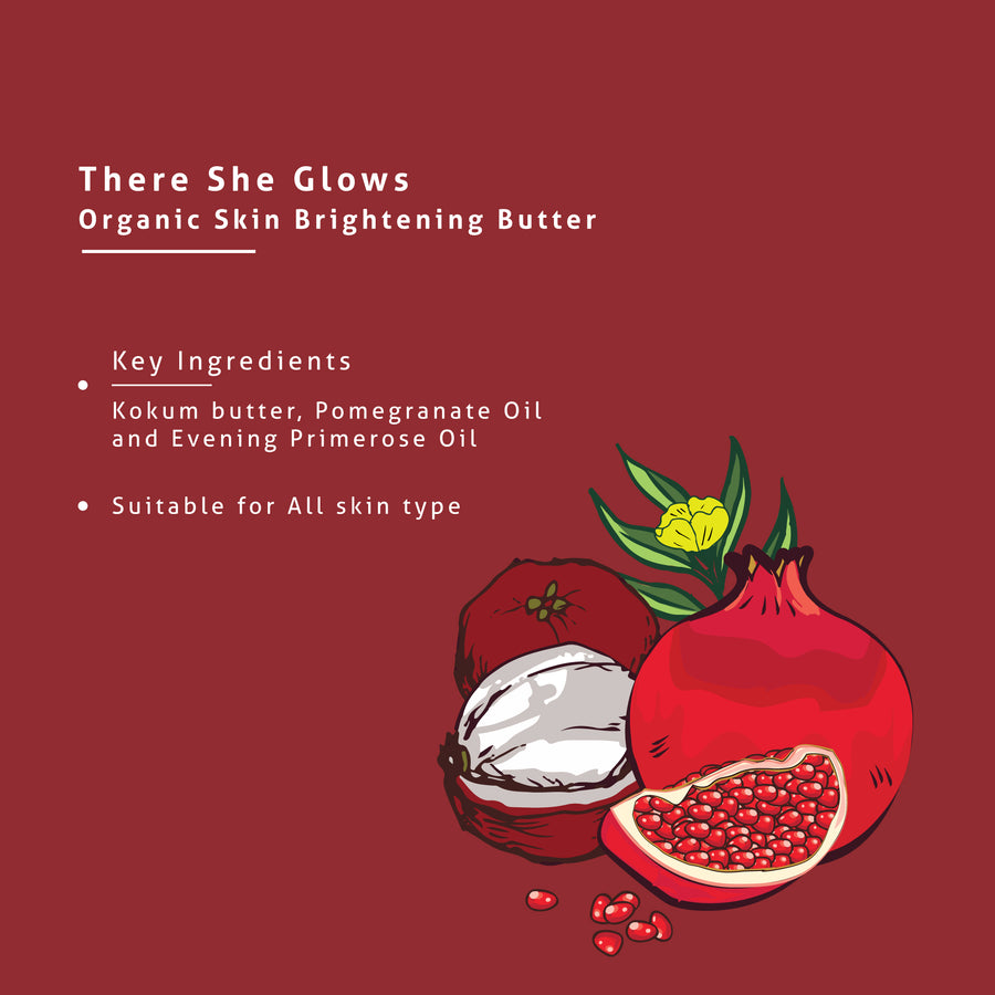 There She Glows Organic Skin Brightening Butter with Kokum Butter, Pomegranate Oil and Evening Primrose Oil (100 g)